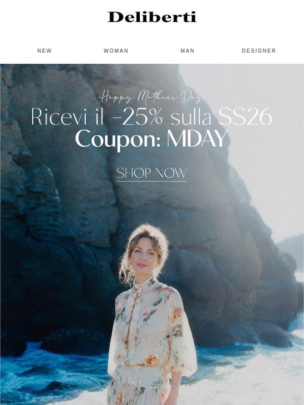 Mother's Day promo: -25% sulla SS26 con il coupon 'MDAY', valida per sole 48 ore