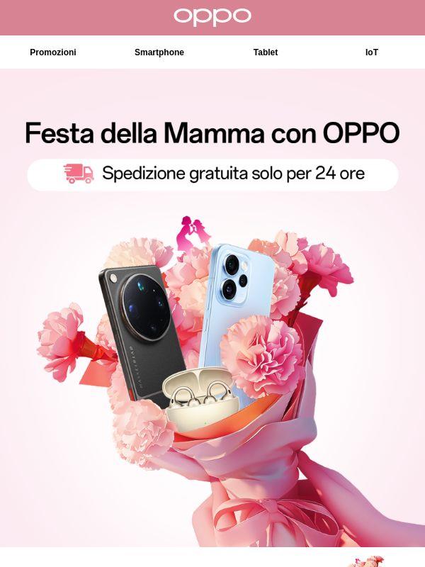 Sorprendi la mamma con un regalo speciale firmato OPPO!