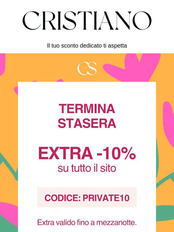 Termina stasera: il tuo EXTRA -10%