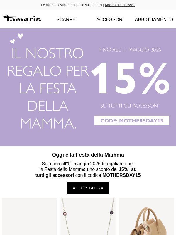Oggi è la Festa della Mamma ❤️ 15% di sconto su tutti gli accessori