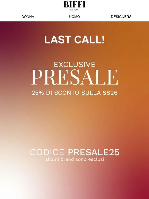LAST CALL! Presale SS26: -25% in esclusiva