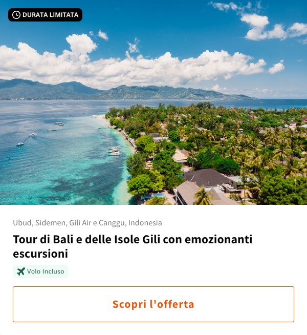 Tour di Bali e delle Isole Gili con emozionanti escursioni