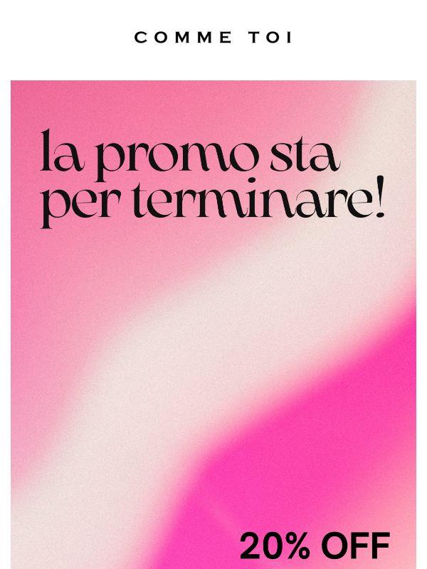 20% OFF //La promo sta per scadere!