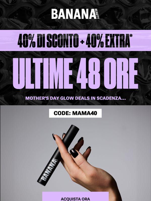 Ultime 48 ore ⏳ Mother's Day Glow Deals stanno per terminare!
