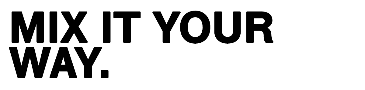 Bold black slogan on white background reading "MIX IT YOUR WAY." in uppercase, modern sans-serif style