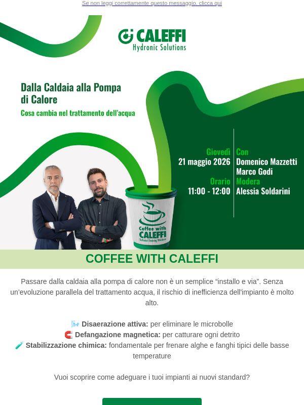☕ Coffee with Caleffi - Dalla caldaia alla pompa di calore