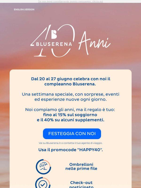 Festeggia i 40 anni Bluserena