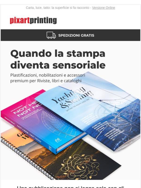 Libri, riviste e cataloghi: la stampa sensoriale, a un prezzo più basso
