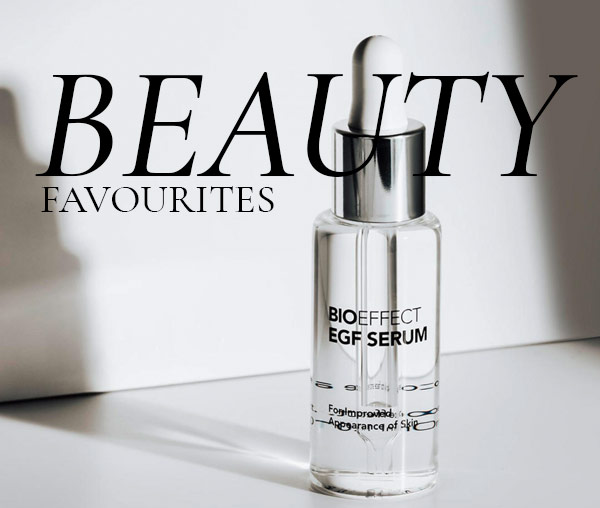 BEAUTY FAVOURITES
