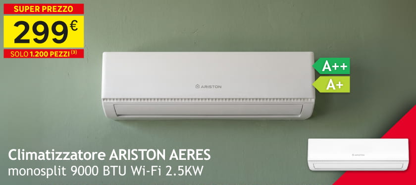 Climatizzatore ARISTON AERES monosplit 9000 BTU 299 &euro; solo 1200 pezzi
