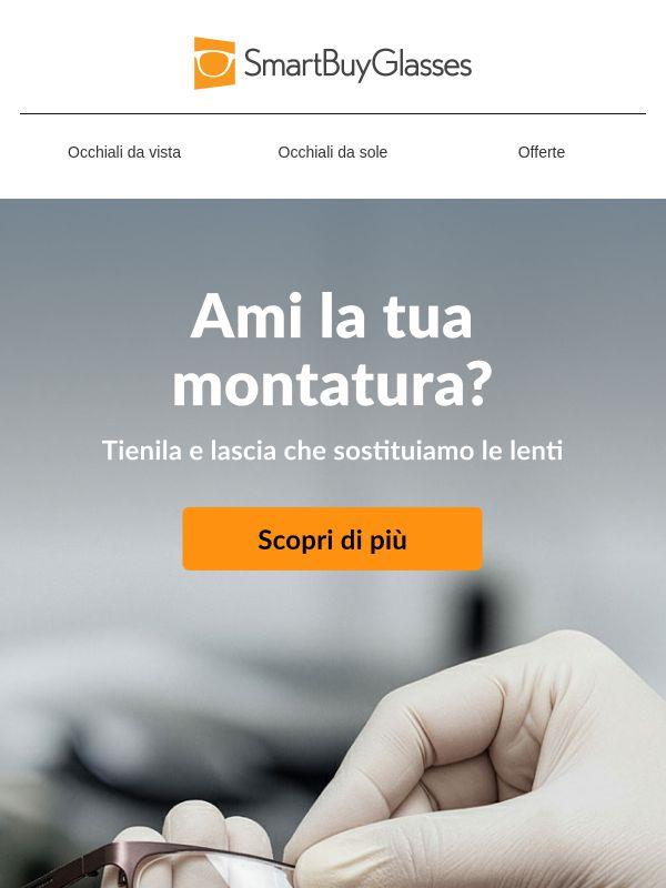 Dai nuova vita alle tue montature