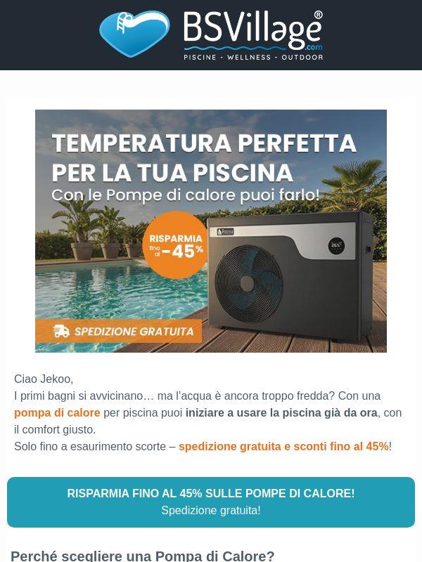 -45% sulle Pompe di Calore, anticipa i primi bagni in Piscina!