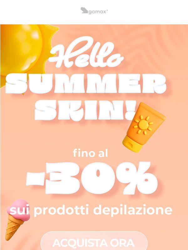 🥵 Hello Summer Skin -30%: scade a mezzanotte!