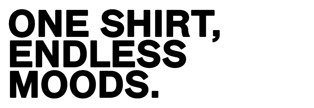 Bold black text on white background reading "ONE SHIRT, ENDLESS MOODS." — promotional fashion tagline