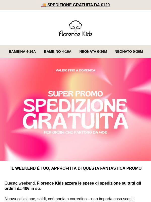 ✨ SPEDIZIONE GRATUITA FLORENCE KIDS: VALIDA FINO A DOMENICA
