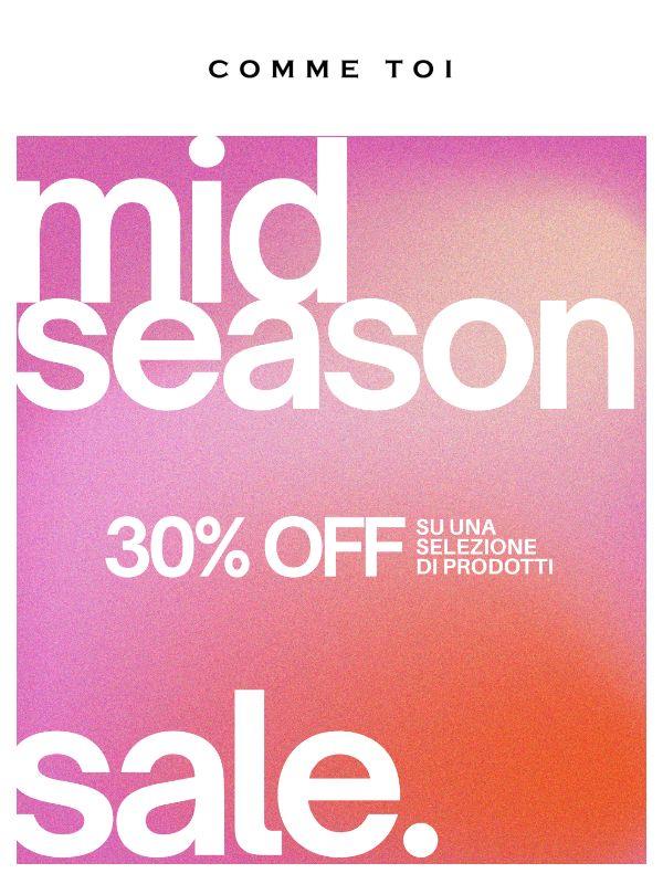 30% OFF // I Mid-Season Sale sono qui!