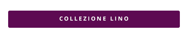 COLLEZIONE LINO