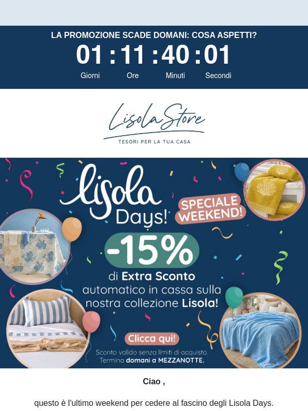 ⏰ Ultimo weekend degli Lisola Days: extra sconto del -15% su tutta la collezione Lisola