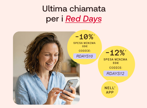 &ldquo;Promozione Red Days: donna sorridente mentre usa lo smartphone. Testo: &lsquo;Ultima chiamata per i Red Days&rsquo;. Offerte: -10% con codice RDAYS10 e -12% nell&rsquo;app con codice RDAYS12 (spesa minima 69&euro;).