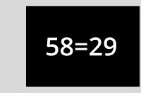 58 = 29