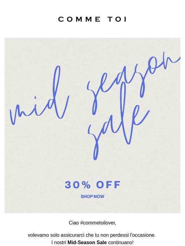 30% OFF // I Mid-Season Sale continuano!