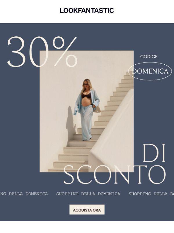 30% di sconto | Shopping della domenica