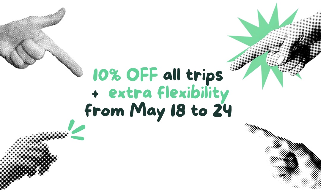 From May 18 to 24, all trips are 10% off