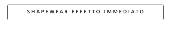 Shapewear effetto immediato