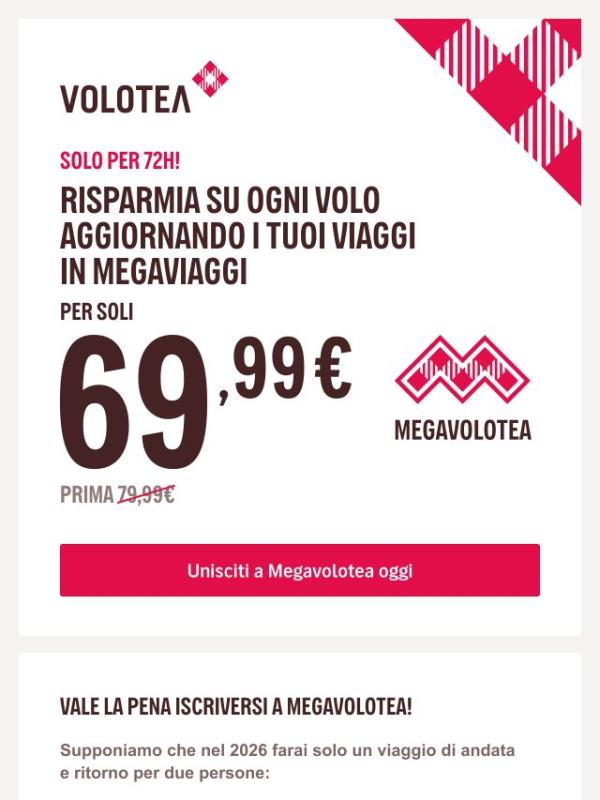 Offerta di 72 ore! Iscriviti a Megavolotea a soli 69,99€