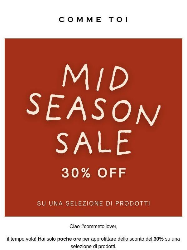 30% OFF // I Mid-Season Sale stanno per finire!