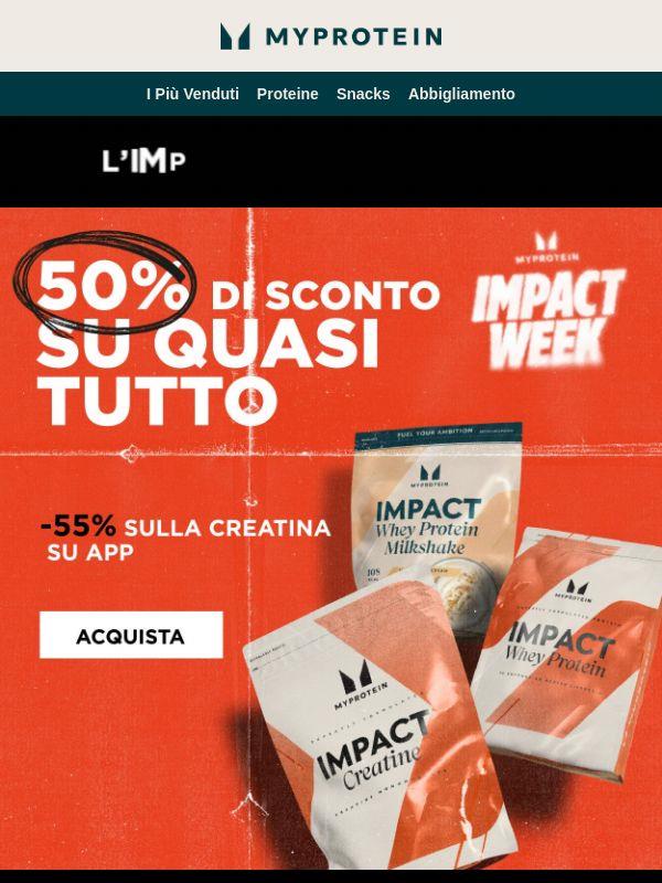 Impact Week 💥 -50% su quasi TUTTO