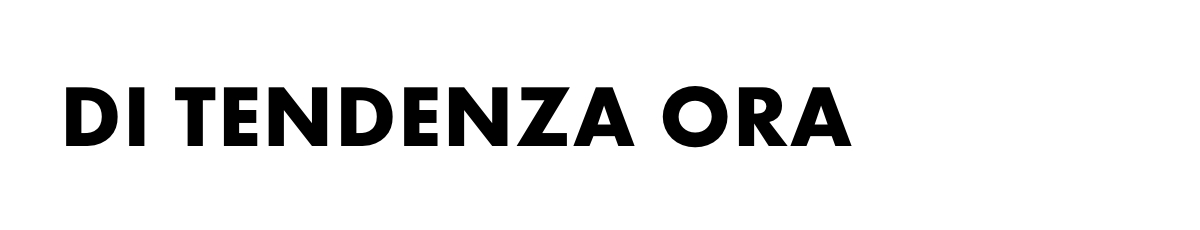 Di tendenza ora