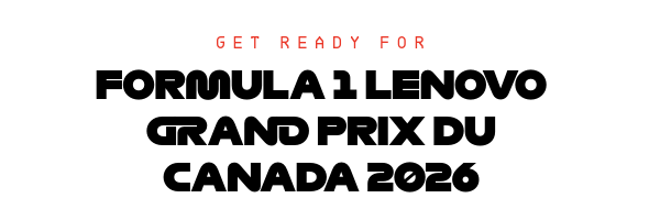 FORMULA 1 LENOVO GRAND PRIX DU CANADA 2026