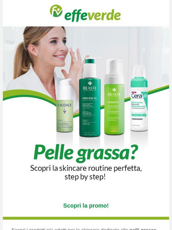 Pelle grassa? Scopri la skincare adatta a te!
