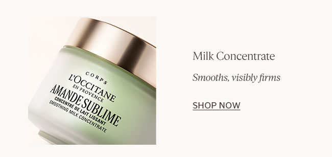 MILK CONCENTRATE | SMOOTHS, VISIBLY FIRMS | SHOP NOW