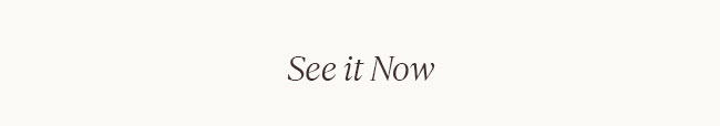 SEE IT NOW
