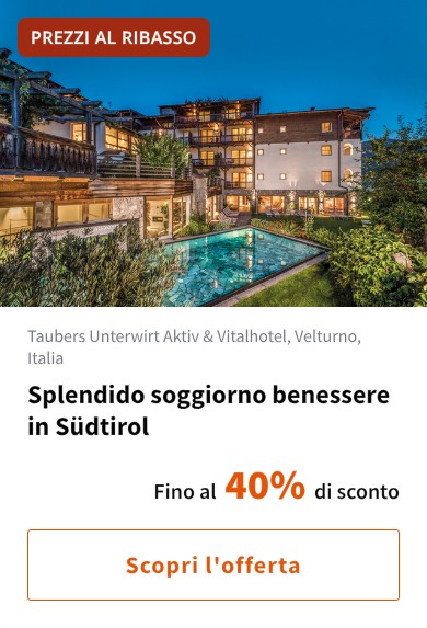 Splendido soggiorno benessere in Südtirol