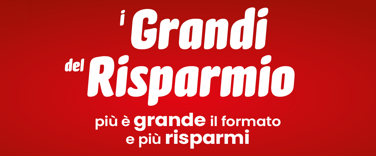Red banner with white Italian text 'I Grandi del Risparmio' and slogan 'più è grande il formato e più risparmi' (bigger format, more savings)
