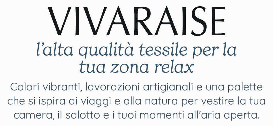 Vivaraise: l’alta qualità tessile per la tua zona relax