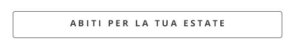 Abiti per la tua estate