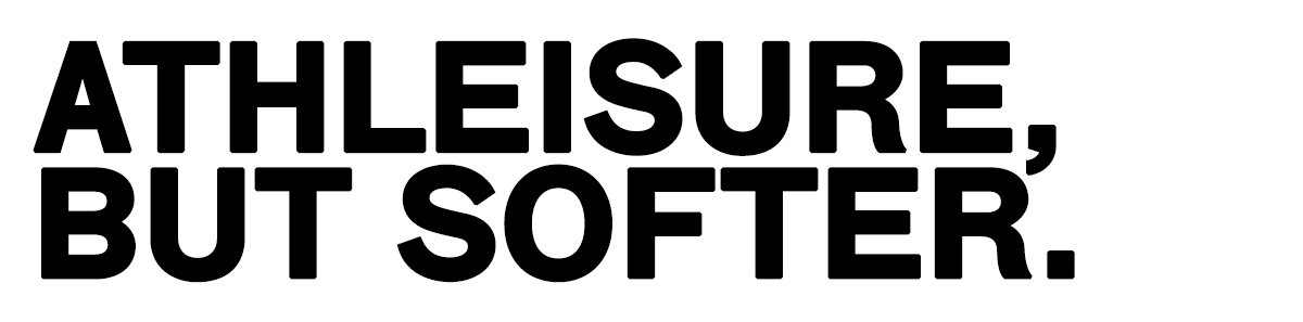 Bold black text on white background reading "ATHLEISURE, BUT SOFTER." — slogan promoting softer, comfortable athleisure