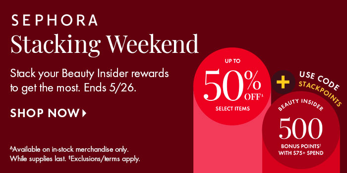 Sephora Stacking Weekend