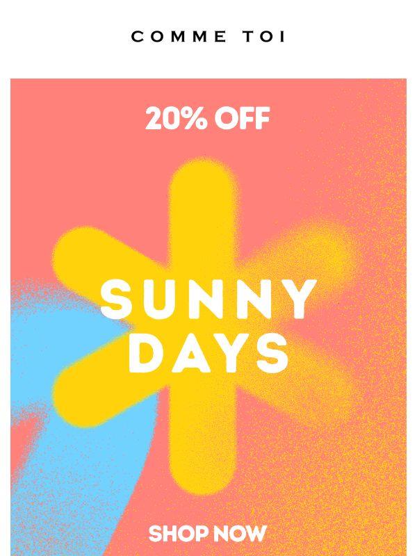 20% OFF // i sunny days stanno per finire!