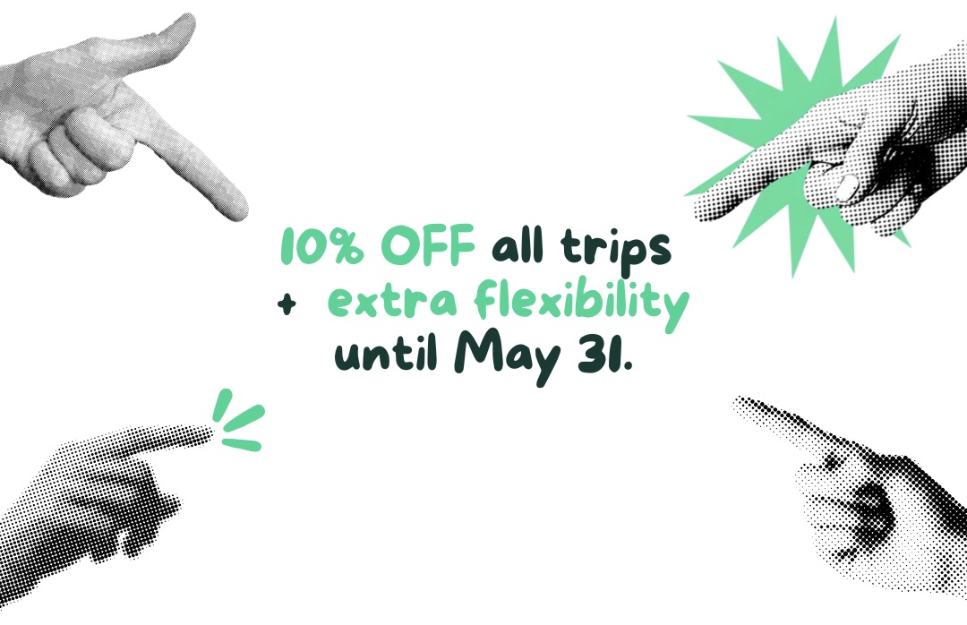From May 18 to 24, all trips are 10% off
