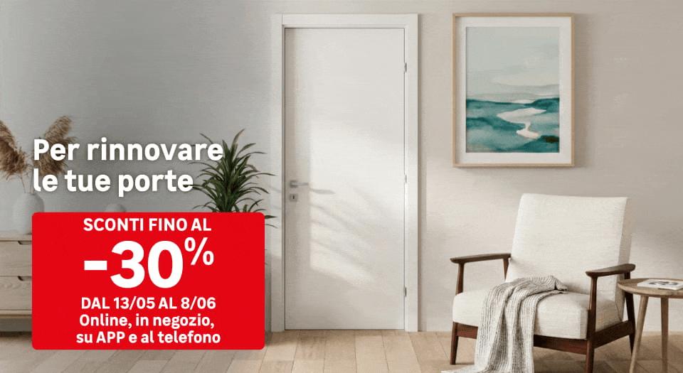 Sconti fino al -30% per rinnovare le tue porte. Sconti fino al -25% per decorare casa