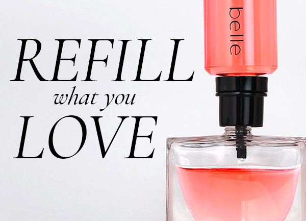 REFILL WHAT YOU LOVE