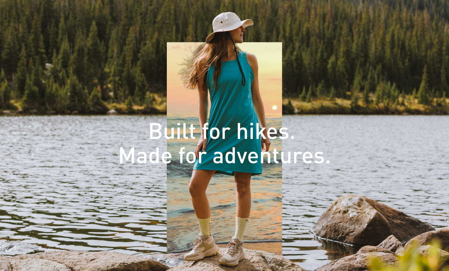 Built for hikes. Made for Adventures.