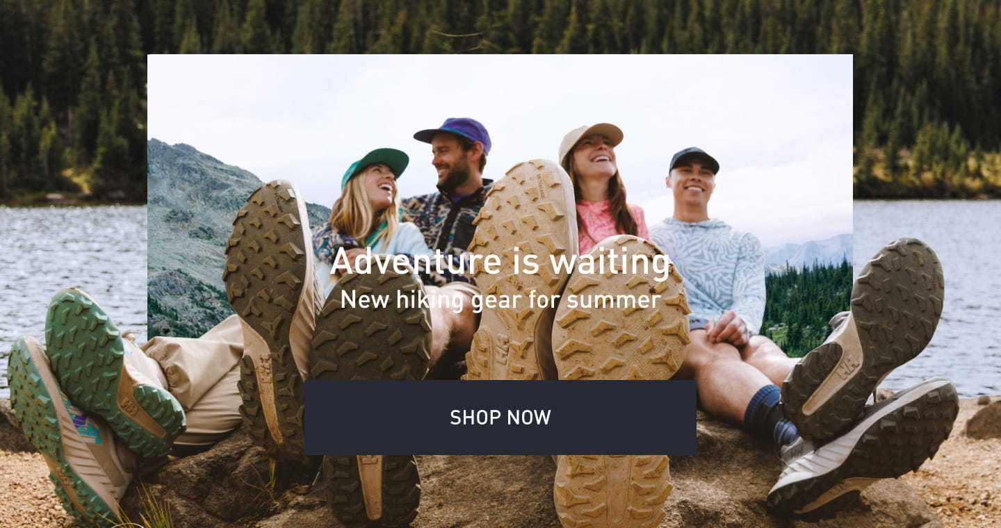 Adventure is waiting - New hiking gear for summer - Shop Now