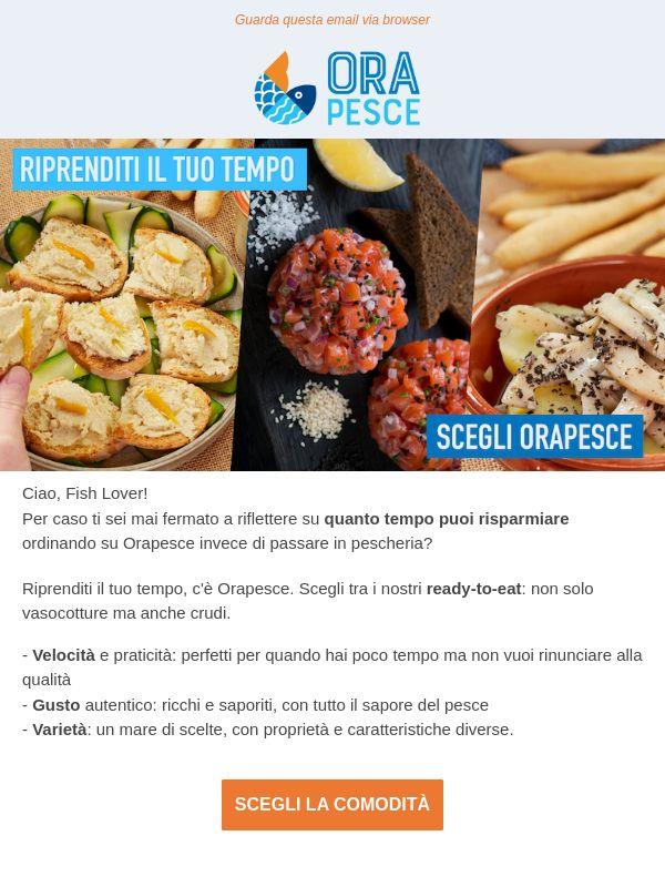 Il tuo tempo vale⏳ Scegli Orapesce
