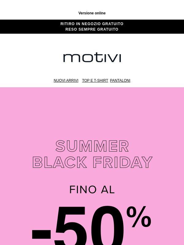 Summer Black Friday | Fino al -50%